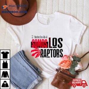 Toronto Raptors Noches Ene Be A Somos Los Training Tshirt