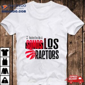 Toronto Raptors Noches Ene Be A Somos Los Training Tshirt