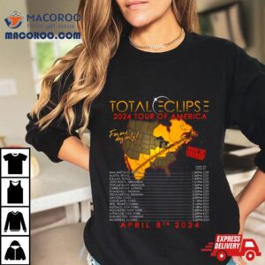 Total Eclipse 2024 Tour Of America April 8th Total Solar Shirt