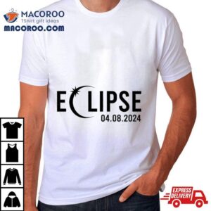 Total Solar Eclipse April 8th 2024 T Shirt