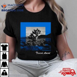 Touch Eacute Amor Eacute Yucca Brevifolia Tshirt