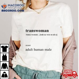 Transwoman Noun Adult Human Male Shirt