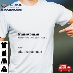 Transwoman Noun Adult Human Male Tshirt