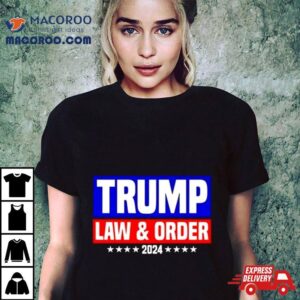 Trump Law And Order Tshirt