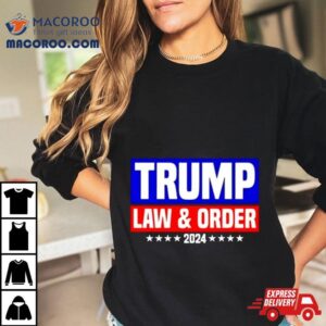 Trump Law And Order Tshirt