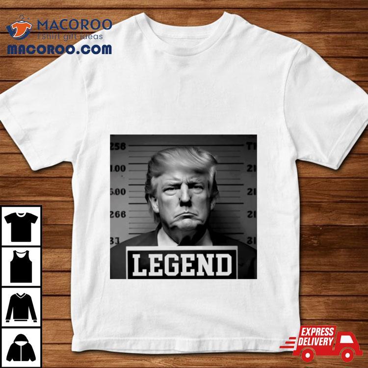 Trump Mugshot Legend Shirt Trump Mugshot Legend Shirt