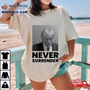 Trump Mugshot Never Surrender Tshirt