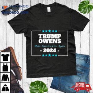Trump Owens 2024 Make America Free Again Shirt
