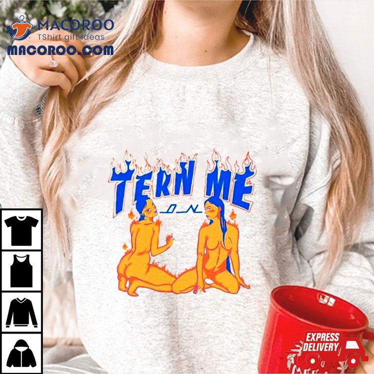 Turn Me On Shirt Turn Me On Shirt