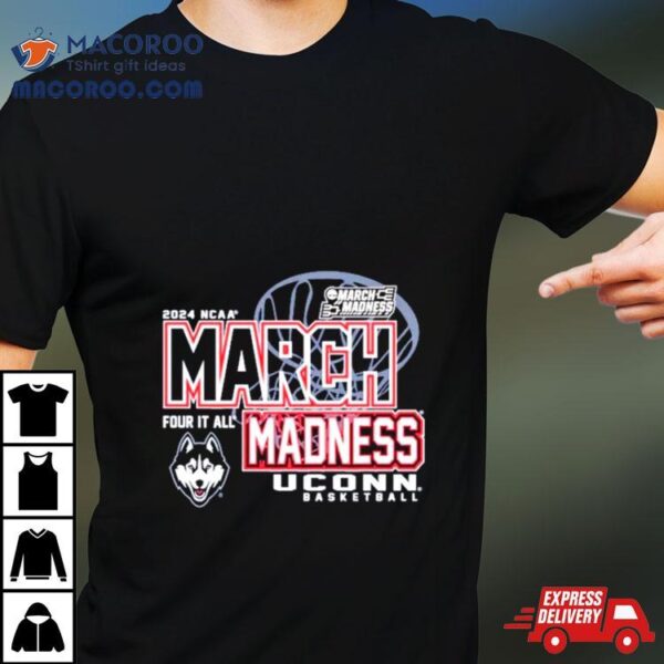 Uconn Huskies 2024 Ncaa Women’s Basketball March Madness Shirt