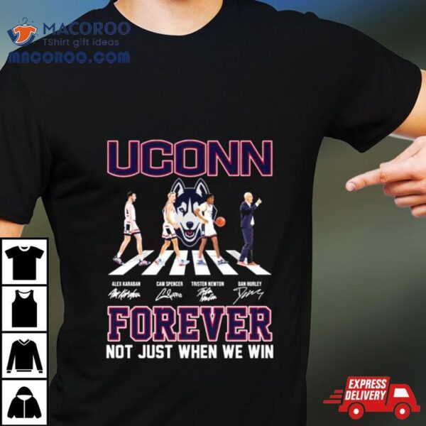 Uconn Huskies Men’s Basketball Abbey Road Forever Not Just When We Win Signatures Shirt