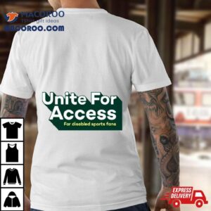 United For Access For Disabled Sports Fans Shirt 2 United For Access For Disabled Sports Fans Tshirt