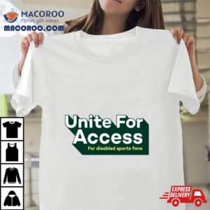 United For Access For Disabled Sports Fans Shirt 3 United For Access For Disabled Sports Fans Tshirt