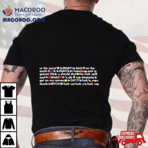 Ur The Worst What Bitch On The Earth Tshirt