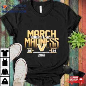 Vanderbilt Commodores Women S Basketball March Madness Four It All Tshirt