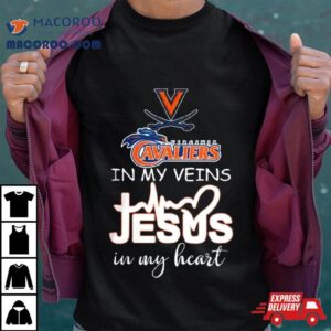 Virginia Cavaliers In My Veins Jesus In My Hear Tshirt