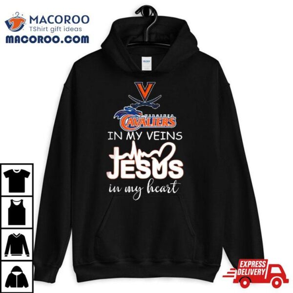 Virginia Cavaliers 2024 In My Veins Jesus In My Hearshirt