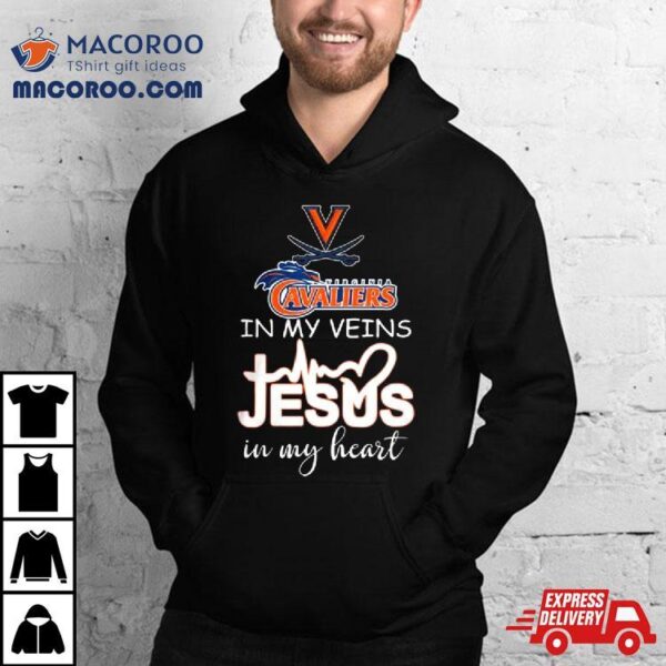 Virginia Cavaliers 2024 In My Veins Jesus In My Hearshirt