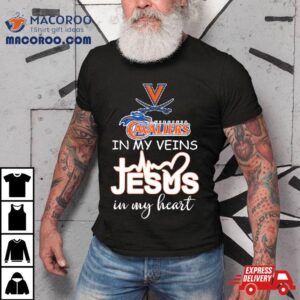 Virginia Cavaliers Basketball In My Veins Jesus In My Hearshirt