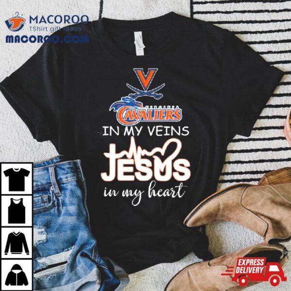 Virginia Cavaliers Basketball In My Veins Jesus In My Hearshirt