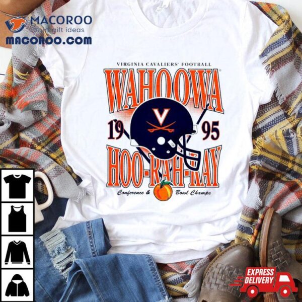 Virginia Cavaliers Football Wahoowa Hoo Rah Ray 1995 Helmet Conference And Bowl Champs Shirt