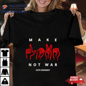 Vote Make Love Not War Tshirt