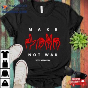 Vote Make Love Not War Tshirt