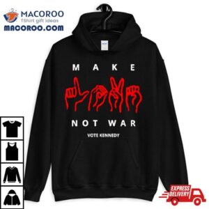 Vote Make Love Not War Tshirt
