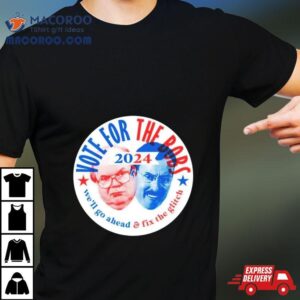 Vote The Bobs 2024 We&rsquo;ll Go Ahead And Fix The Glitch Shirt