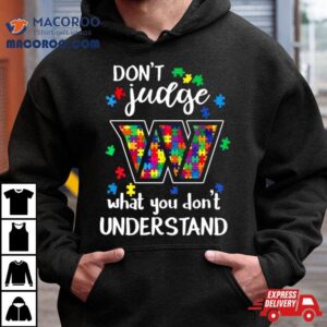 Washington Commanders Autism Don Rsquo T Judge What You Don Rsquo T Understand Tshirt