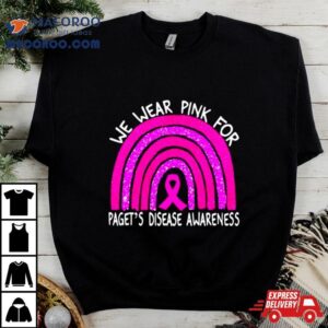 We Wear Pink For Paget Rsquo S Disease Awareness Rainbow Tshirt