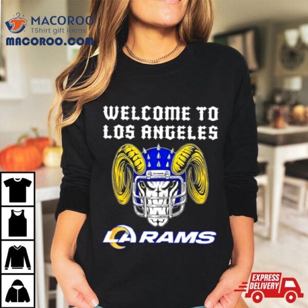 Welcome To Los Angeles Rams Shirt