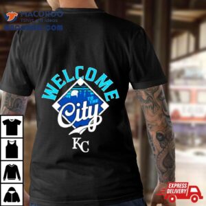 Welcome To The City Kansas City Royals Baseball Shirt