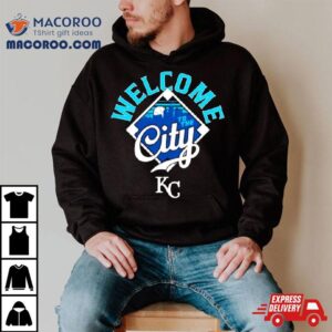 Welcome To The City Kansas City Royals Baseball Tshirt