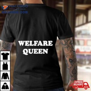 Welfare Queen Classic Shirt