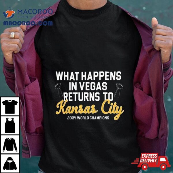 What Happens In Vegas Returns To Kc Chiefs Shirt