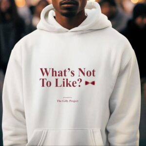What Rsquo S Not To Like Presented By The Gilly Project Hoodie