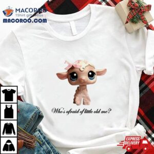 Who&rsquo;s Afraid Of Little Old Me Lamb Shirt