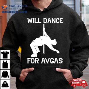 Will Dance For Avgas Shirt