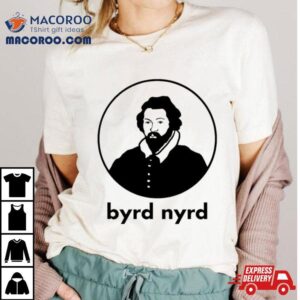 William Byrd Byrd Nyrd Shirt