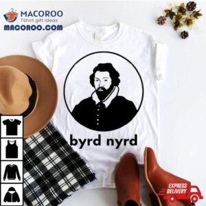 William Byrd Byrd Nyrd Tshirt