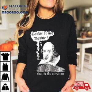William Shakespeare Doobie Or Not Doobie That Is The Question New Tshirt