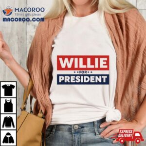 Willie For President Tshirt