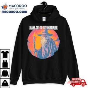 Wizard I Have Got To Get Normaler Shirt