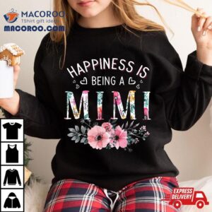 Wo Happiness Is Being A Mimi Announcet Mothers Day Shirt