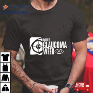 World Glaucoma Week Tshirt