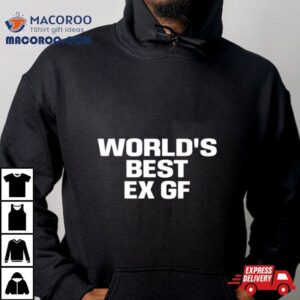 World S Best Ex Gf Tshirt