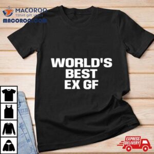 World S Best Ex Gf Tshirt