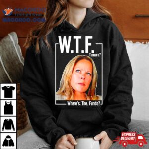 Wtf Tamara Where Rsquo S The Funds Tshirt