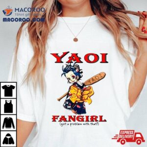 Yaoi Fangirl Got A Problem With That Shirt
